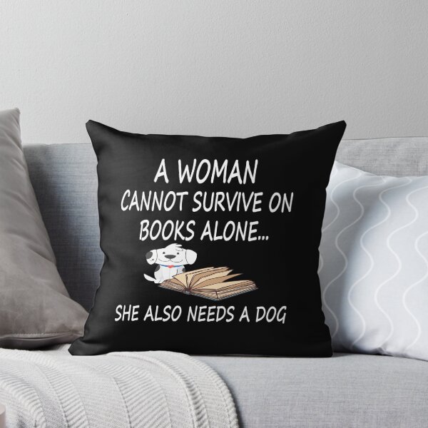 Item preview,  A Woman Cannot Survive On Books Alone She Also Needs a dog designed and sold by MG STORE.