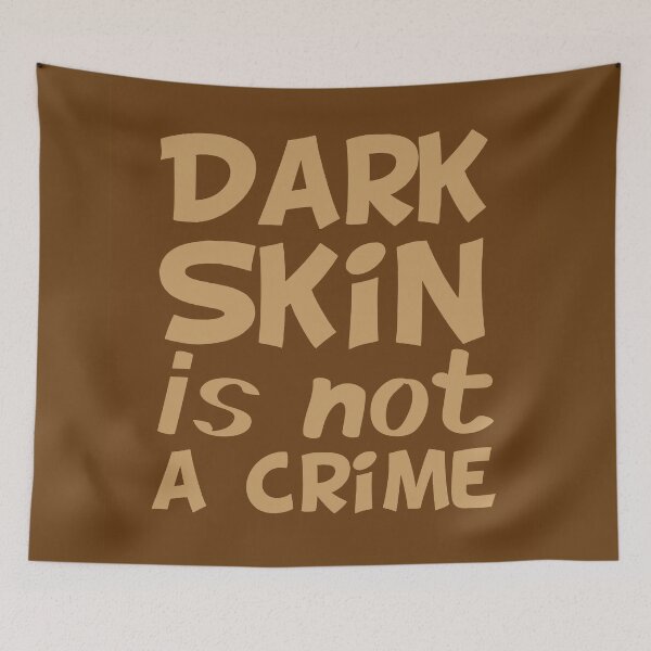 Item preview, Dark Skin Is Not A Crime designed and sold by WRcreations.