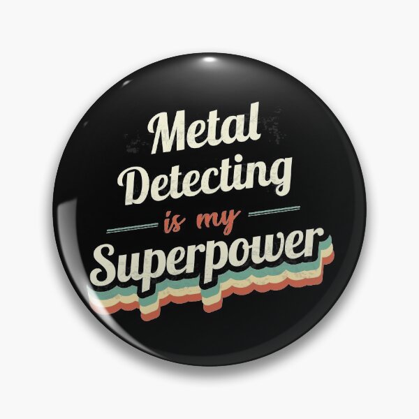 Item preview, Metal Detecting is my Superpower  designed and sold by Custom365.