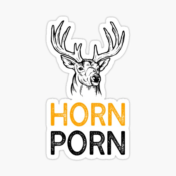 600px x 600px - Funny Deer Gear for Deer Hunters - Horn Porn design\