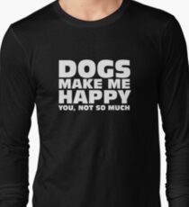 DOGS MAKE ME HAPPY Long Sleeve T-Shirt