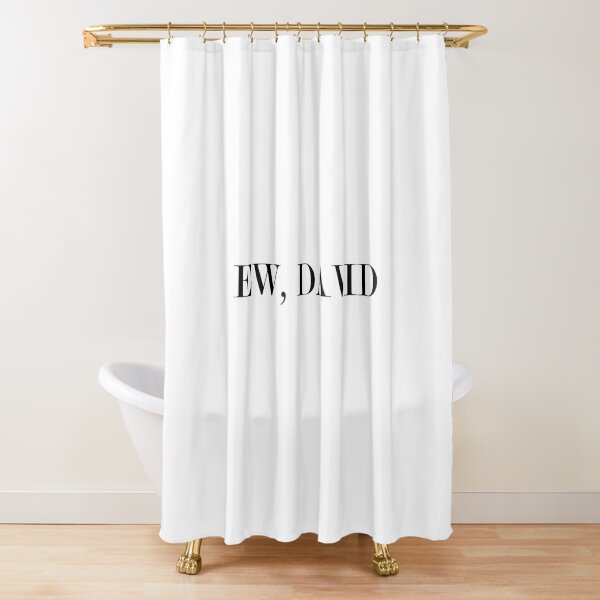 Ew, DAVID #White Shower Curtain