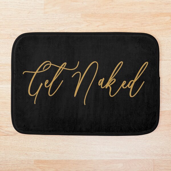 Get Naked Bathroom Fun - get naked black and gold - black bathroom - get naked bathroom - get naked bath - get naked fun - bathroom decor - bathroom wall art - get naked wall art - Bath Mat