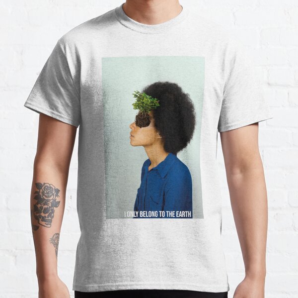 Yo solo pertenezco a la tierra. I only belong to the earth Camiseta clásica