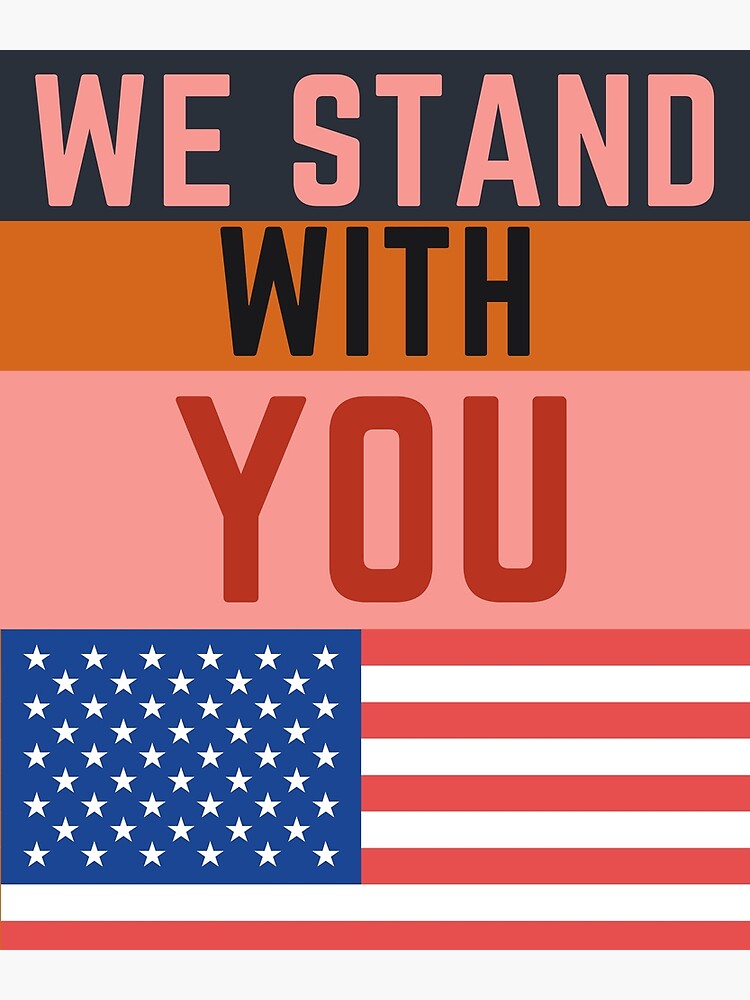 we-stand-with-you-poster-by-beawesomeone-redbubble