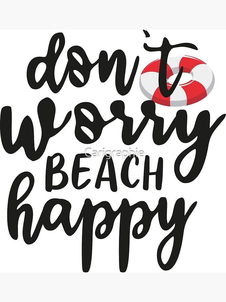 "BE HAPPY / BEACH HAPPY" Poster by Carigraphie Redbubble