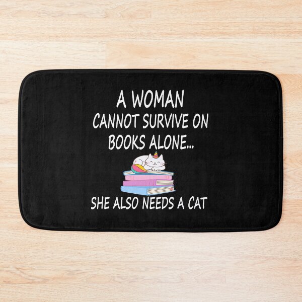 Item preview, Woman Cannot Survive On Books Alone She Also Needs a Cat  designed and sold by MG STORE.