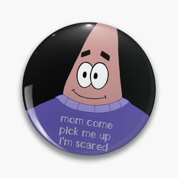 Item preview, “Mom Come Pick Me Up I’m Scared” - Patrick Star designed and sold by alainakozyart.