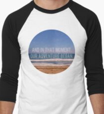 And In That Moment, Our Adventure Began Men's Baseball ¾ T-Shirt