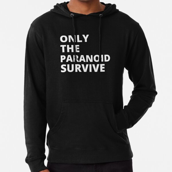 Only The Paranoid Survive