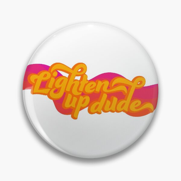 Item preview, Lighten up dude designed and sold by Yavs-stuff.