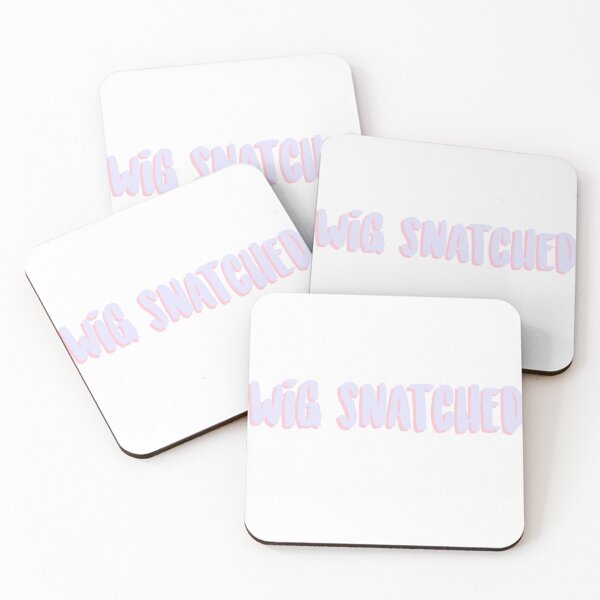 wig snatched Coasters (Set of 4)