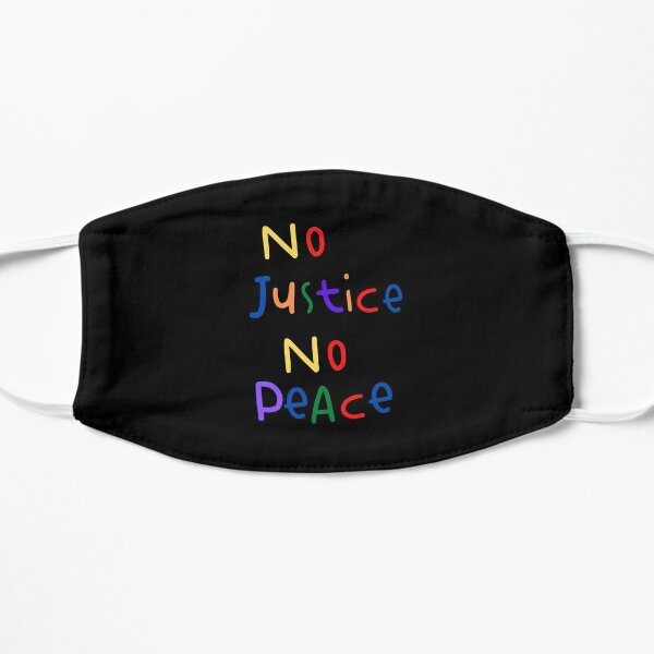 no justice no peace (multicolored) Flat Mask