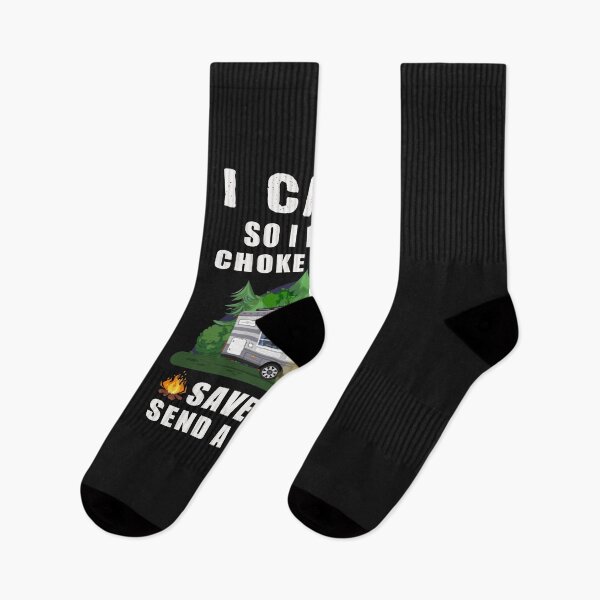 Item preview, I CAMP SO I DON’T CHOKE PEOPLE SAVE A LIFE SEND A CAMPER T-SHIRT  designed and sold by bestdesigns2020.