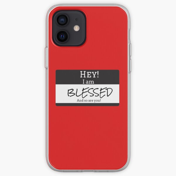 HEY! I AM BLESSED AND SO ARE YOU iPhone Soft Case