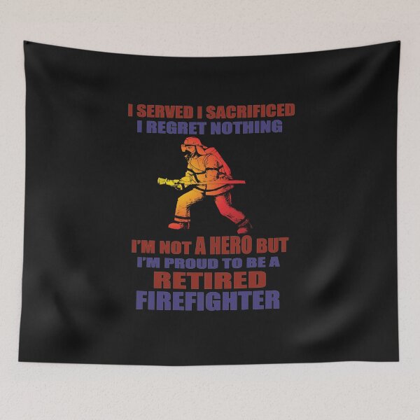Item preview, I Served I Sacrificed I Regret Nothing Im Not Hero Retired Firefighter T-Shirt T-Shirt designed and sold by bestdesigns2020.