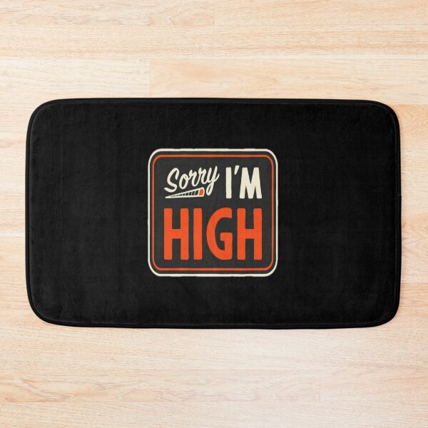Item preview, SORRY I'M HIGH designed and sold by IAMZAFF.