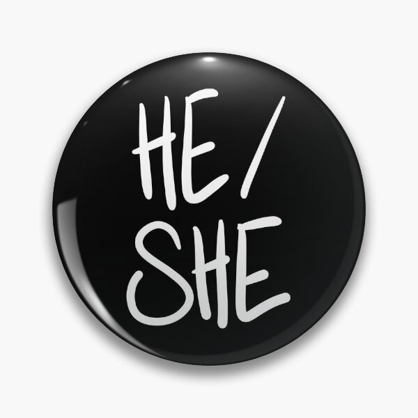 Item preview, HE/SHE, v5, black/white designed and sold by Skyler Orion X.