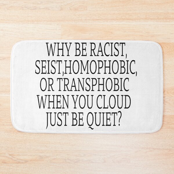 Item preview, why be racist sexist homophobic  designed and sold by abdilahe60.