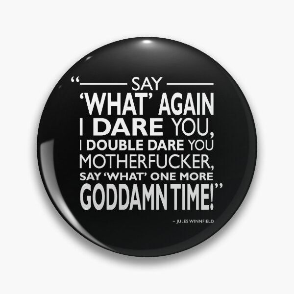 Item preview, Say What Again I Dare You designed and sold by rogue-design.