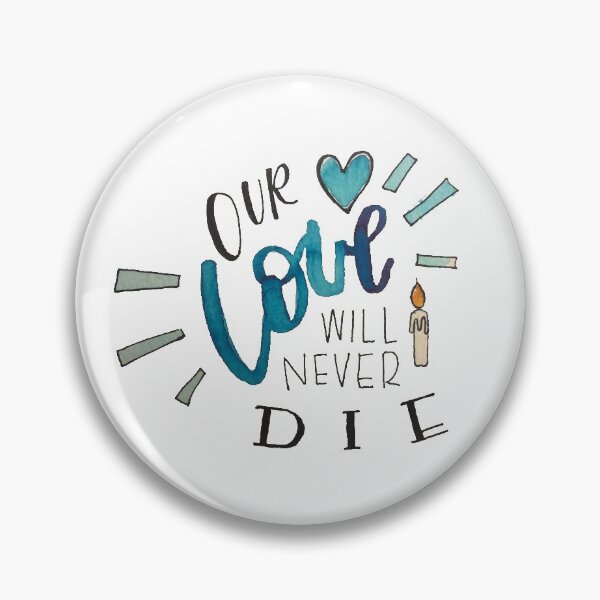 Item preview, Our Love Will Never Die designed and sold by Mia Buffington.