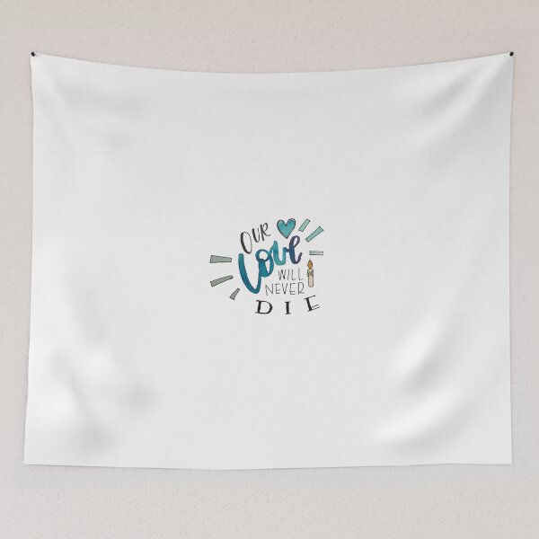 Item preview, Our Love Will Never Die designed and sold by Mia Buffington.