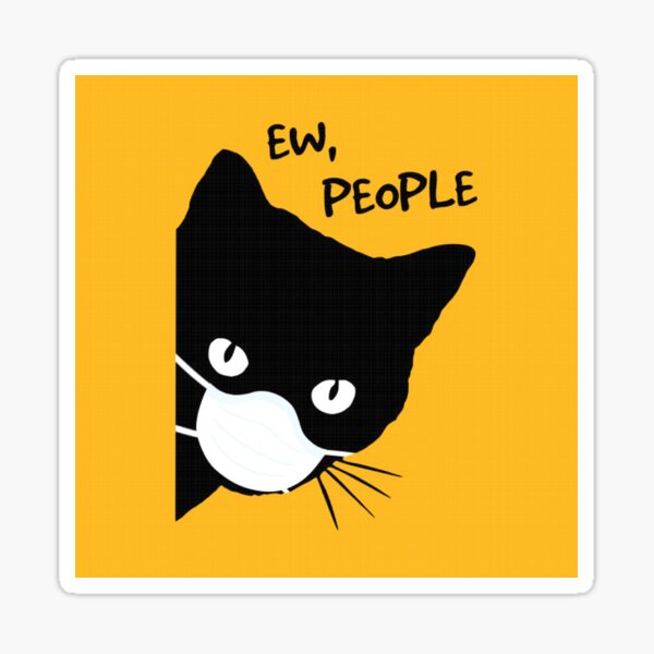 Black Cat Ew People 2020 Quarantined Funny Shirt Sticker