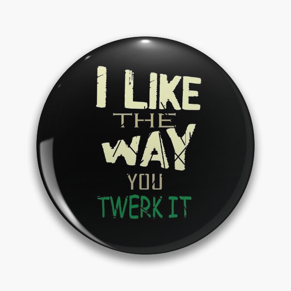 Item preview, I Like The Way you Twerk it designed and sold by Amarita.