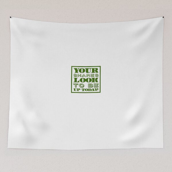 Item preview, Your Shares Look To Be Up Today! designed and sold by OfferHeat.