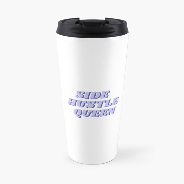 Side Hustle Queen - Over Caffeinated Pod Travel Mug