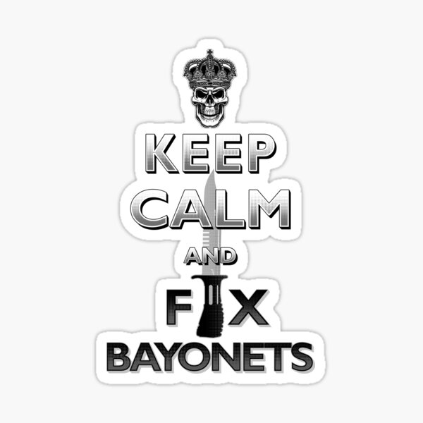 Item preview, Keep Calm and Fix Bayonets - SA80/L85 Bayonet designed and sold by BlueRedBlue.