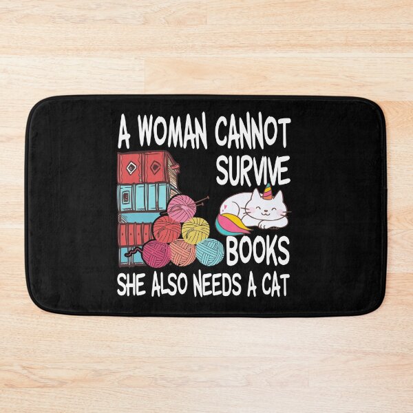 Item preview, A Woman Cannot Survive On Books Alone She Also Needs a Cat  designed and sold by MG STORE.