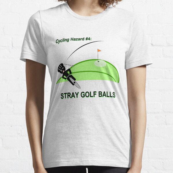 Cycling Hazards - Stray Golf Balls Essential T-Shirt