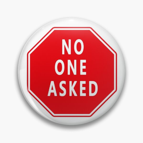 Item preview, No One Asked Sign designed and sold by Shores-Store.