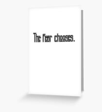 The fear chooses. Greeting Card