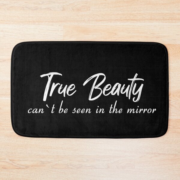 Item preview, True Beauty can`t be seen in the mirror designed and sold by badCasperTees.