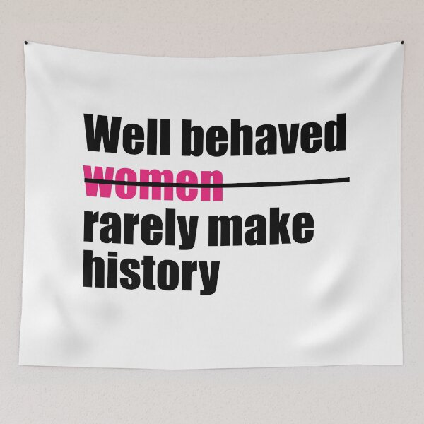 Item preview, Well behaved women rarely make history designed and sold by rezze.
