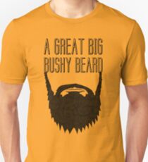 A Great Big Bushy Beard! Unisex T-Shirt