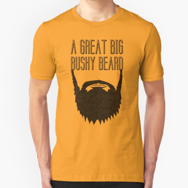 A Great Big Bushy Beard! Slim Fit T-Shirt