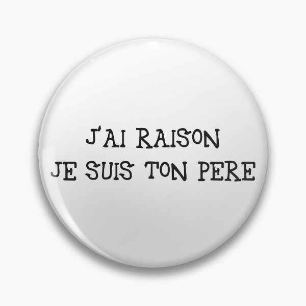 Item preview, J'ai raison je suis ton père designed and sold by faridman.