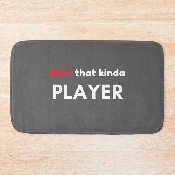 Item preview, Not That Kind of Player designed and sold by Palash Jain.
