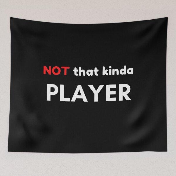 Item preview, Not That Kind of Player designed and sold by Palash Jain.
