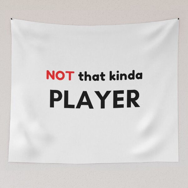 Item preview, Not That Kind of Player designed and sold by Palash Jain.