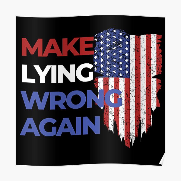 "Make Lying Wrong Again" Poster by Masaw Redbubble