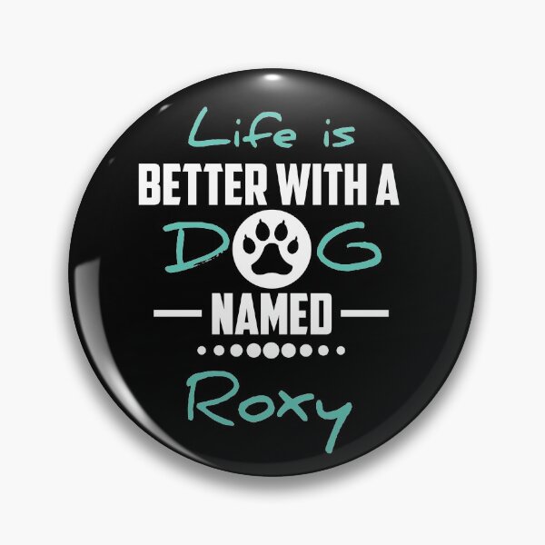 Item preview, Life Is Better With A Dog Named Roxy designed and sold by youneszahrane.