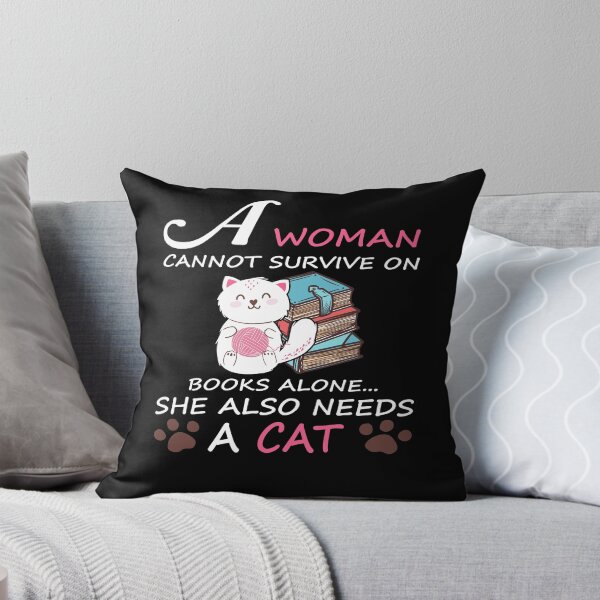 Item preview,  A Woman Cannot Survive On Books Alone She Also Needs a Cat  designed and sold by MG STORE.
