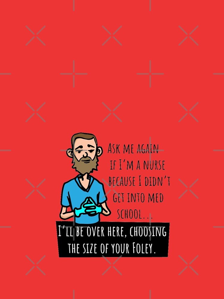 "Funny Male Nurse Murse Choosing Foley Catheter Size" iPhone Case for Sale by tldeutsch Redbubble