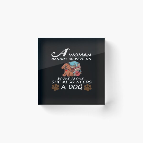Item preview, A Woman Cannot Survive On Books Alone She Also Needs a Dog designed and sold by MG STORE.