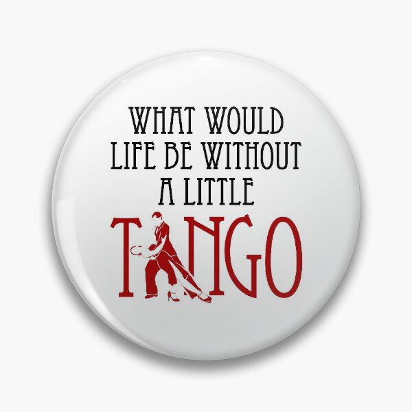 Item preview, What Would Life Be Without A Little Tango designed and sold by jaygo.