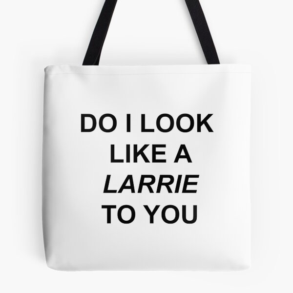 Item preview, do i look like a larrie to you designed and sold by jessiicaas.